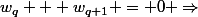 w_q + w_{q+1} = 0 \Rightarrow