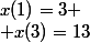 x(1)=3 \\ x(3)=13