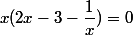 x(2x-3-\dfrac{1}{x})=0