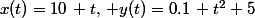 x(t)=10\, t,\, y(t)=0.1\, t^2+5