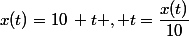 x(t)=10\, t , t=\dfrac{x(t)}{10}