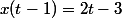 x(t-1)=2t-3