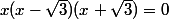 x(x-\sqrt{3})(x+\sqrt{3})=0