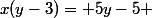 x(y-3)= 5y-5 
