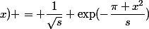 G : ]0;1] \times \R \rightarrow \R_+; G(s;x) = \dfrac{1}{\sqrt{s}} \exp(-\dfrac{\pi x^2}{s})