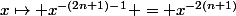 x\mapsto x^{-(2n+1)-1} = x^{-2(n+1)}
