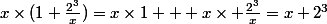 x\times(1+\frac{2^3}{x})=x\times1 + x\times \frac{2^3}{x}=x+2^3