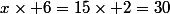 x\times 6=15\times 2=30