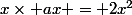 x\times ax = 2x^2