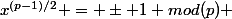 x^{(p-1)/2} = \pm 1 mod(p) 