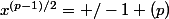 x^{(p-1)/2}=+/-1 (p)