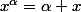 x^{\alpha}=\alpha x