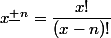 x^{\underline n}=\dfrac{x!}{(x-n)!}