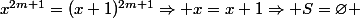 x^{2m+1}=(x+1)^{2m+1}\Rightarrow x=x+1\Rightarrow S=\varnothing 