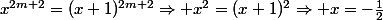 x^{2m+2}=(x+1)^{2m+2}\Rightarrow x^{2}=(x+1)^{2}\Rightarrow x=-\frac{1}{2}