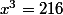 x^{3}=216