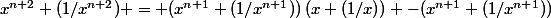 x^{n+2}+(1/x^{n+2}) = (x^{n+1}+(1/x^{n+1}))\,(x+(1/x)) -(x^{n+1}+(1/x^{n+1}))