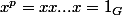 x^{p}=xx...x=1_{G}
