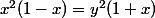 x^2(1-x)=y^2(1+x)