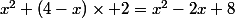 x^2+(4-x)\times 2=x^2-2x+8