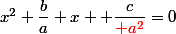 x^2+\dfrac{b}{a} x +\dfrac{c}{{\red a^2}}=0