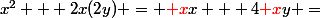 x^2 + 2x(2y) = {\red x}x + 4{\red x}y =