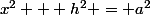 x^2 + h^2 = a^2