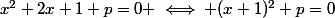 x^2+2x+1+p=0 \iff (x+1)^2+p=0