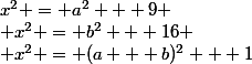 x^2 = a^2 + 9 \\ x^2 = b^2 + 16 \\ x^2 = (a + b)^2 + 1