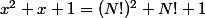 x^2+x+1=(N!)^2+N!+1