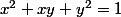 x^2+xy+y^2=1