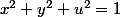x^2+y^2+u^2=1