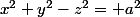 x^2+y^2-z^2= a^2