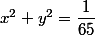 x^2+y^2=\dfrac{1}{65}