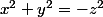 x^2+y^2=-z^2