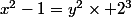 x^2-1=y^2\times 2^3