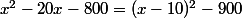 x^2-20x-800=(x-10)^2-900