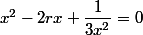 x^2-2rx+\dfrac{1}{3x^2}=0