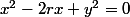 x^2-2rx+y^2=0