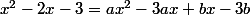 x^2-2x-3=ax^2-3ax+bx-3b