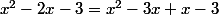 x^2-2x-3=x^2-3x+x-3