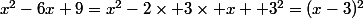 x^2-6x+9=x^2-2\times 3\times x +3^2=(x-3)^2