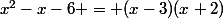 x^2-x-6 = (x-3)(x+2)