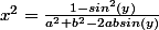 x^2=\frac{1-sin^2(y)}{a^2+b^2-2absin(y)}