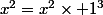 x^2=x^2\times 1^3
