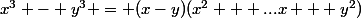 x^3 - y^3 = (x-y)(x^2 + ...x + y^2)