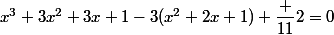 x^3+3x^2+3x+1-3(x^2+2x+1)+\dfrac {11}{2}=0