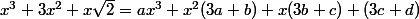 x^3+3x^2+x\sqrt{2}=ax^3+x^2(3a+b)+x(3b+c)+(3c+d)