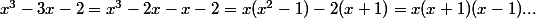 x^3-3x-2=x^3-2x-x-2=x(x^2-1)-2(x+1)=x(x+1)(x-1)...