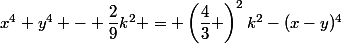 x^4+y^4 - \dfrac{2}{9}k^2 = \left(\dfrac{4}{3} \right)^{2}k^{2}-(x-y)^{4}